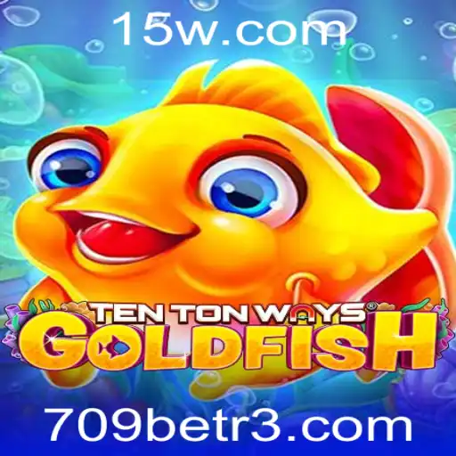 TenTonWaysGoldfish: Explorando o Universo do Jogo com a Chave de Sucesso '709bet'